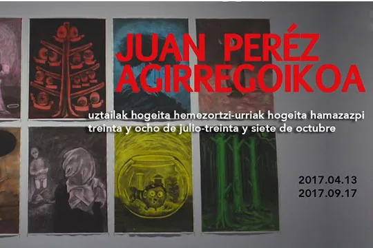 Juan Pérez Agirregoikoaren erakusketa gogoratzen