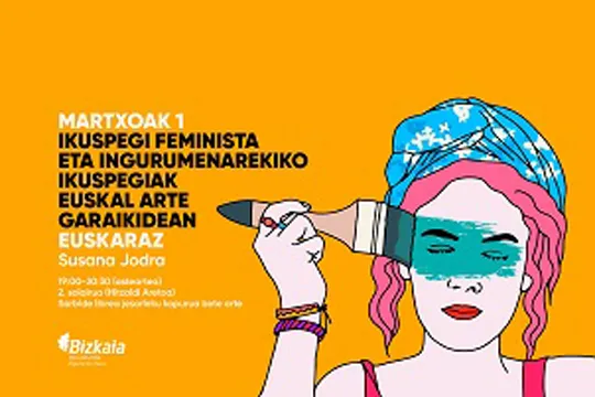 Conferencia de Susana Jodra: "Ikuspegi feminista eta ingurumenarekiko ikuspegiak euskal arte garaikidean"