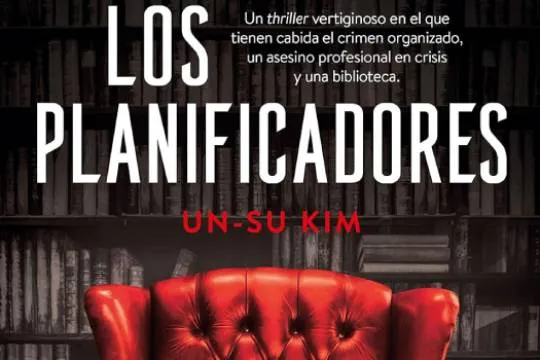 Club de lectura: Novela negra: "Los planificadores (Kim Un-Su)