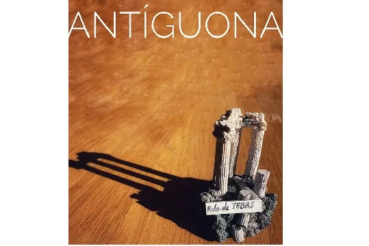 "ANTÍGUONA" (ESTRENO)