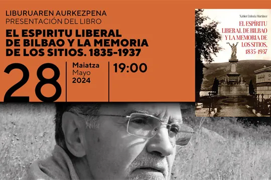 Presentación de libro: "El espíritu liberal de Bilbao y la memoria de los sitios. 1835-1937" (Xabier Erdozia)