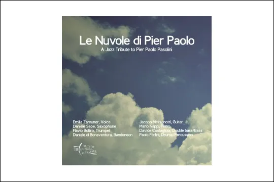"Le Nuvole di Pier Paolo, A jazz Tribute to Pier Paolo Pasolini"