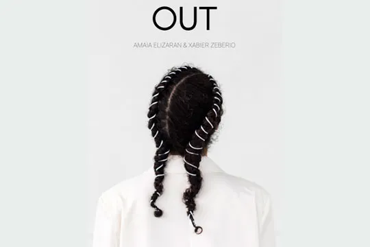 "Out" (Xabier Zeberio + Amaia Elizaran)