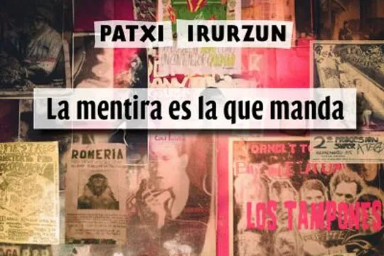 Liburu aurkezpena: "La mentira es la que manda" (Patxi Irurzun)