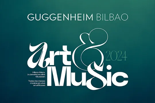 ART & MUSIC GUGGENHEIM BILBAO 2024