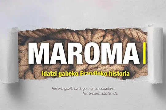 "MAROMA, IDATZI GABEKO ERANDIOKO HISTORIA"