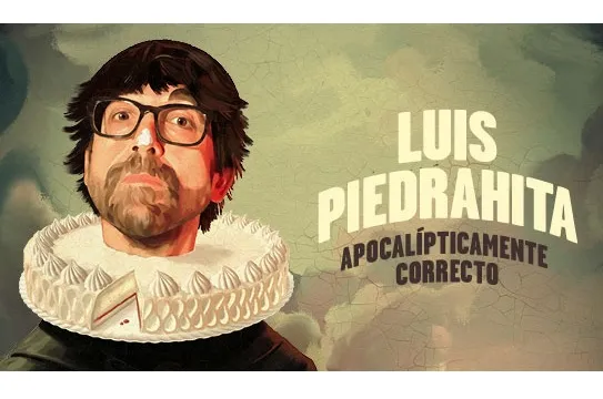 Luis Piedrahíta: "Apocalípticamente correcto"
