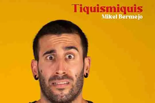 MIKEL BERMEJO "Tiquismiquis"