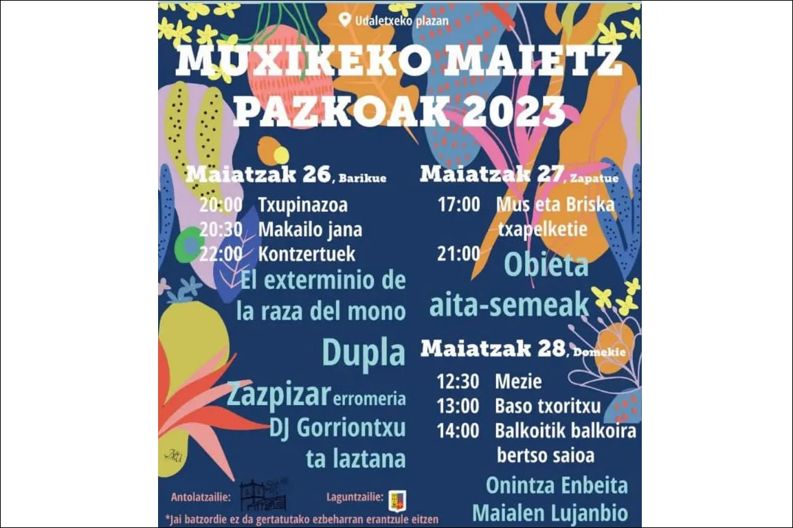 Muxikako Maietz Pazkoak 2023: EL EXTERMINIO DE LA RAZA DEL MONO + DUPLA + ZAZPIZAR ERROMERIA + DJ GORRIONTXU TA LAZTANA
