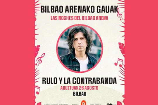 Las noches del Bilbao Arena 2021: Rulo y la Contrabanda