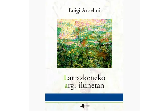 Durangoko Azoka 2023: Luigi Anselmi "Larrazkeneko argi-ilunetan" liburuaren aurkezpena