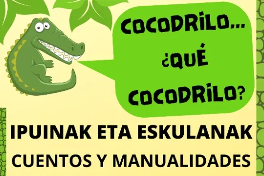 Cuentos y manualidades: "Cocodrilo... ¿Qué cocodrilo?"
