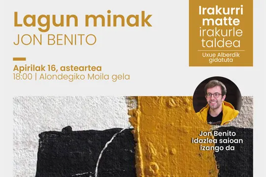 Liburu aurkezpena: "Lagun minak" (Jon Benito)