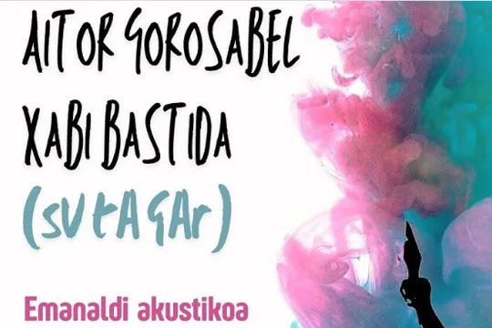 Actuación acústica: AITOR GOROSABEL & XABI BASTIDA (SU TA GAR)
