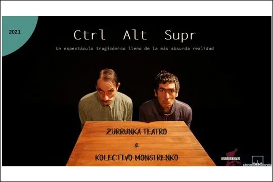 Antzerki Ikuskizuna: "Ctrl+alt+Supr"