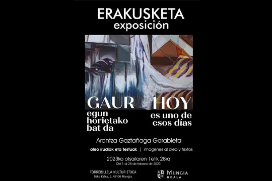 "HOY es uno de esos días", exposición de Arantza Gaztañaga Garabieta