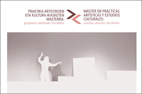 IV. edición del Máster en Prácticas Artísticas y Estudios Culturales: cuerpo, afectos, territorio