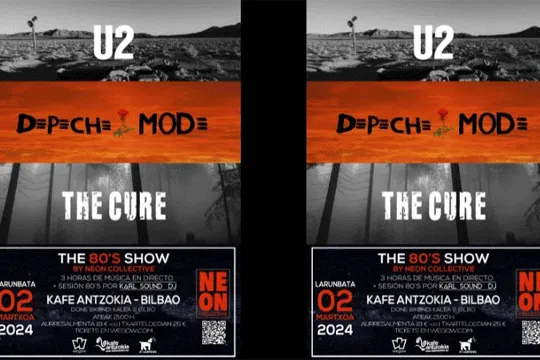 THE 80?S SHOW BY NEON COLLECTIVE: U2 ? DEPECHE MODE ? THE CURE