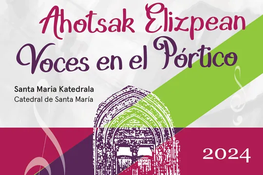 Voces en el Pórtico 2024: Coro Ausartak + Coral Dultzinea + Eguzkilore Abesbatza + Coro Canta Cantorum