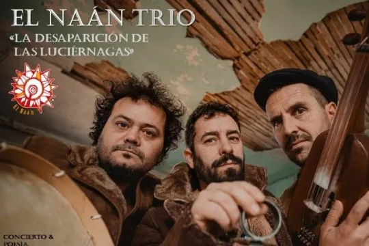 Landa kedada handia 2024 (Kultura): El Naán Trio: "La desaparición de las luciérnagas"