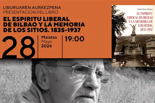 Liburu aurkezpena: "El espíritu liberal de Bilbao y la memoria de los sitios. 1835-1937" (Xabier Erdozia)