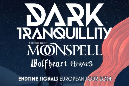 DARK TRANQUILLITY + MOONSPELL + WOLFHEART + HIRAES