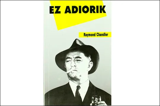 Tertulia literaria sobre "Ez adiorik", de Raymond Chandler.