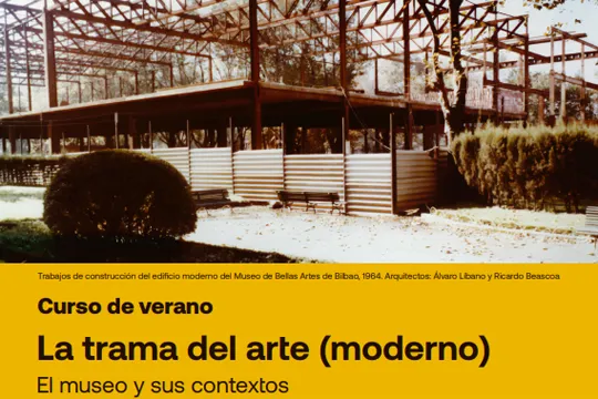 Arte Ederren Bilboko Museoaren uda ikastaroa 2024: "La trama del arte (moderno). El museo y sus contextos"