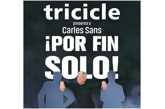 CARLES SANS (Tricicle) "¡POR FIN SOLO!"