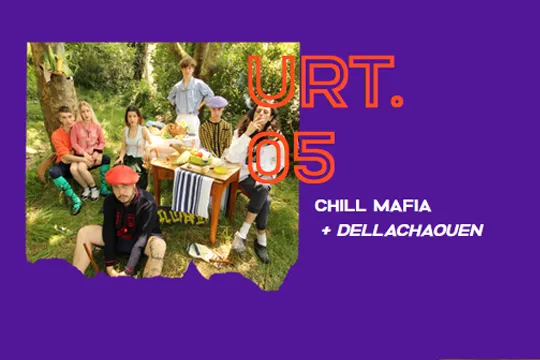 Chill Mafia + Dellachaouen