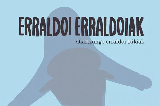 Ipuin kontaketa musikarekin: "Erraldoi erraldoiak"