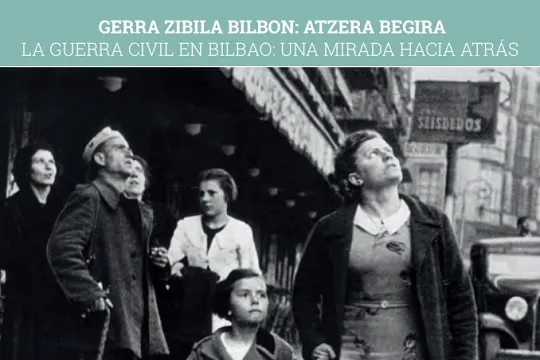 Bilbao Izan 2023: "La Guerra Civil en Bilbao: Una mirada hacia atrás" (Casco Viejo)