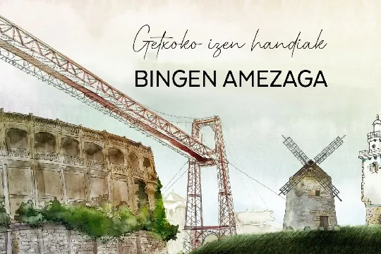 "Getxoko izen handiak: Bingen Amezaga"
