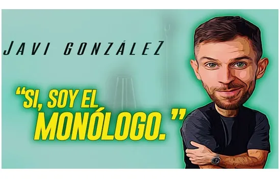 Javi González: "Sí, soy el monólogo"