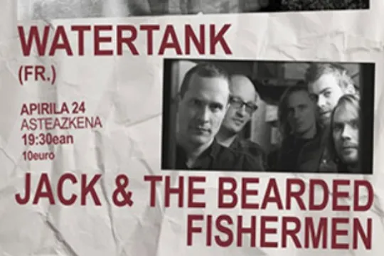 WATERTANK (FR) + JACK & THE BEARDED FISHERMEN (FR)