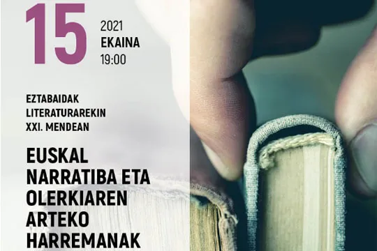 "Eztabaidak literaturarekin XXI. mendean": "Euskal narratiba eta olerkiaren arteko harremanak", Anjel Lertxundirekin eta Miren Agur Meaberekin