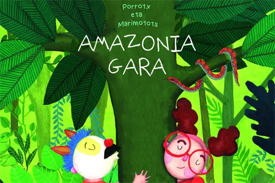 Porrotx eta Marimotots: "Amazonia gara"