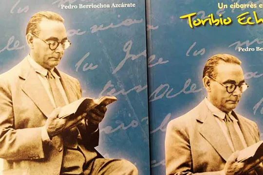"Un eibarrés extraordinario: Toribio Echevarría (1887-1968)"