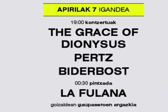 THE GRACE OF DIONYSUS + PERTZ + BIDERBOST + LA FULANA