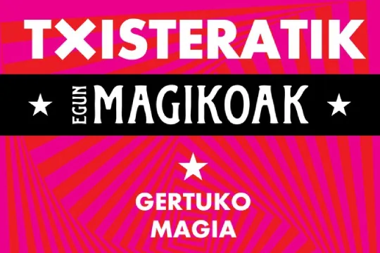 Txisterarik 2024: "Gertuko Magia"