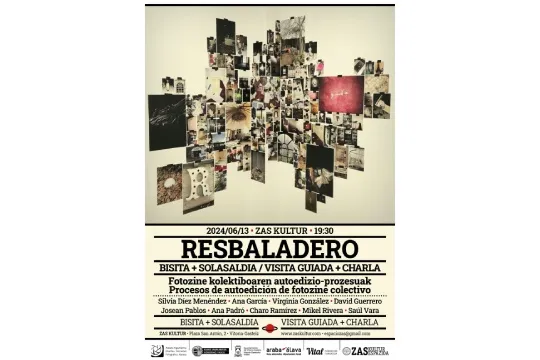 "Resbaladero. Fotozine kolektiboaren autoedizio-prozesuak" hitzaldia eta bisita gidatua