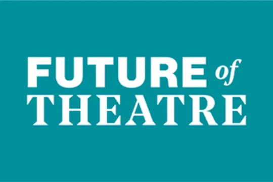 (On line) "Future of Theatre"