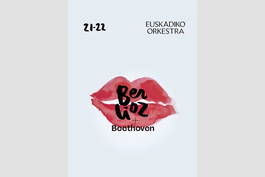 Euskadiko Orkestra: "BERLIOZ + Beethoven"