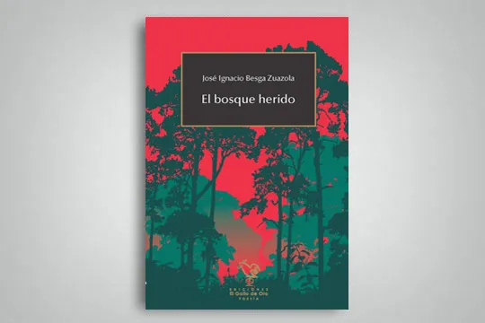 José Ignacio Besga Zuazola: "El bosque herido"