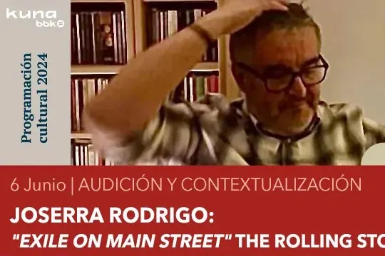 Entzunaldia eta testuingurua: "THe Rolling Stones: Exile on Main Street", Joserra Rodrigo