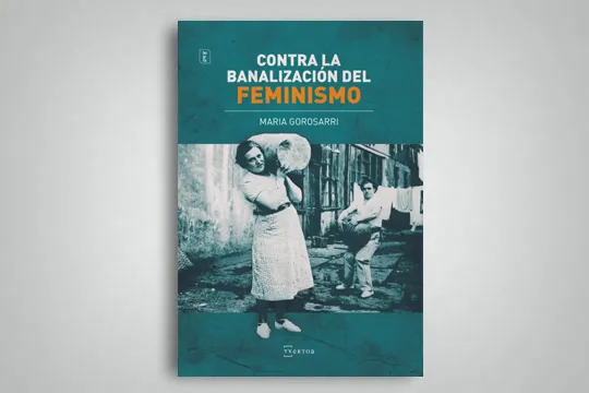 Presentación del libro "Contra la banalización del feminismo" de Maria Gorosarri