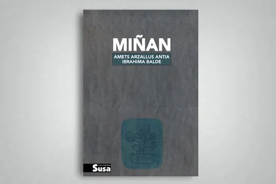 Sormene 2024: Lectura de libro: "Miñan" (Amets Arzallus eta Ibrahima Balde)