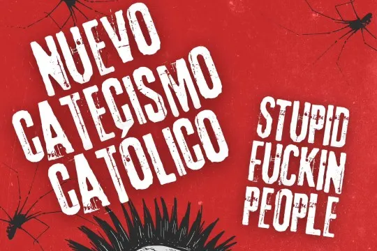 NUEVO CATECISMO CATÓLICO + STUPID FUCKING PEOPLE