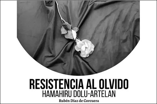 "Resistencia la olvido. Hamairu dolu-artelan", exposición de Rubén Díaz de Corcuera