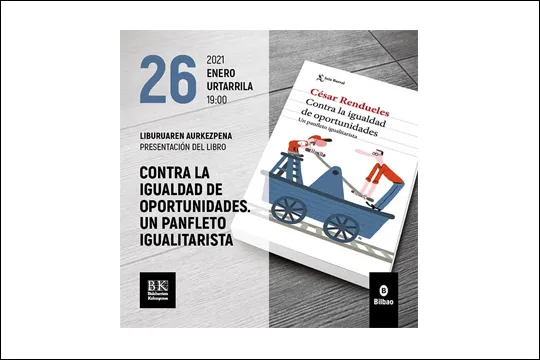 Presentación del libro "Contra la igualdad de oportunidades. Un panfleto igualitarista" con su autor, César Rendueles e Imanol Zubero